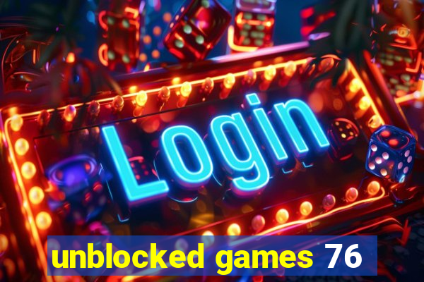 unblocked games 76